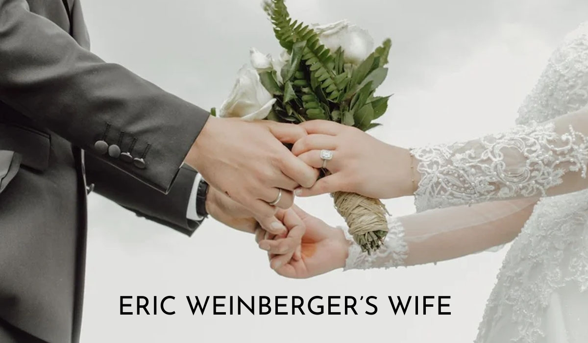 The Remarkable Life of Eric Weinberger Wife: A Tale of Love, Resilience, and Inspiration