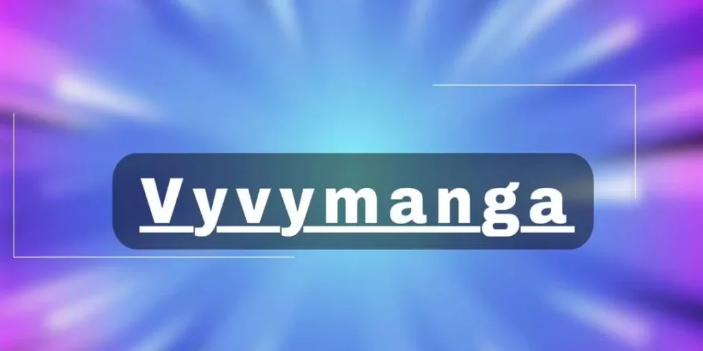 Is Vyvymanga Down? How To Fix VyvyManga Not Working Issue?